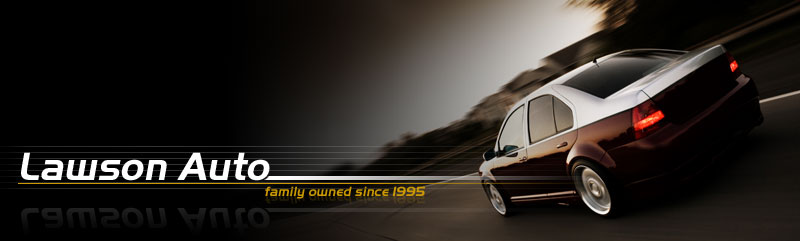 Lawson Auto: Family Owned since 1995